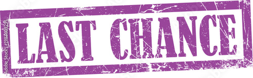 Purple last chance rubber stamp impression with grunge texture and distressed border