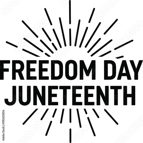 Juneteenth freedom day celebrating emancipation and african american history with a radiant sunburst design