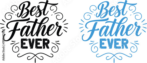 Best father ever stylish vector typography for dad celebrating parenthood with modern vector graphics