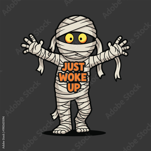 Cute mummy character with Just Woke Up text Halloween t‑shirt graphic