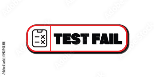 Red Test Fail Sign Icon for Quality Assurance Software Debugging and Diagnostic Error Isolated on White