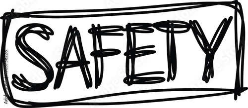 Hand drawn marker sketch showing the word safety inside a rectangular box for important signage