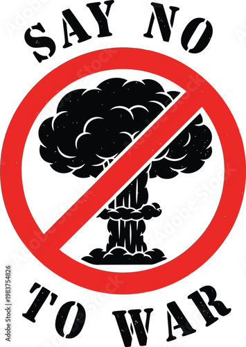 say no to war sign with nuclear mushroom cloud symbol for peace and protest movement