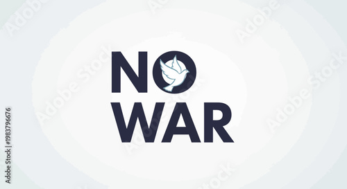 No War Dove of Peace Symbol, Anti-War Message, Hope and Unity Concept