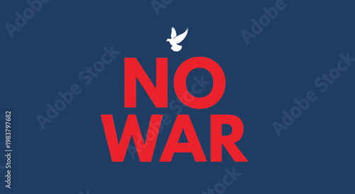 No War Text with Dove Symbol of Peace - Anti War Message