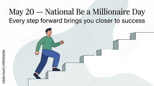 An illustration of a man climbing stairs with text about National Be a Millionaire Day and success.
