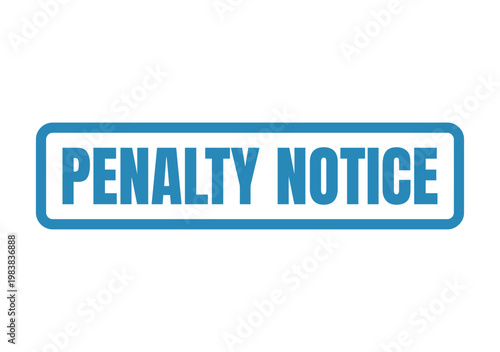 Blue ink stamp text that says penalty notice for official documentation and important business correspondence reminder mark