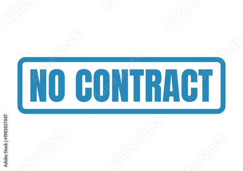 Blue rectangular stamp with the bold text no contract isolated on a clean simple surface