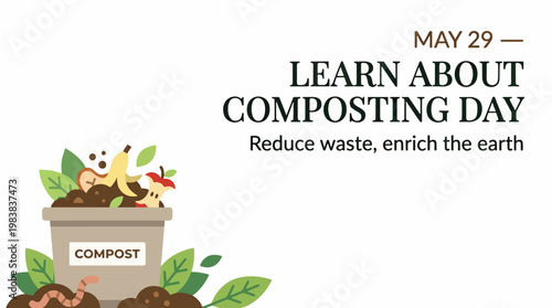 Learn About Composting Day concept with compost bin and organic waste, reduce waste and enrich soil, eco friendly recycling and sustainability, modern flat vector illustration
