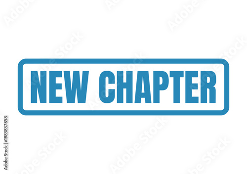 New chapter inspirational concept sign with blue lettering on a simple rectangular border for fresh beginnings