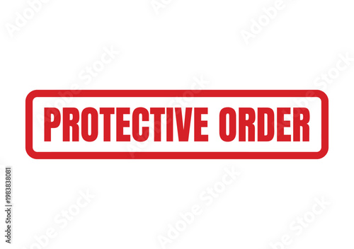 Red rectangular rubber ink stamp with the words Protective Order written in bold block capital letters