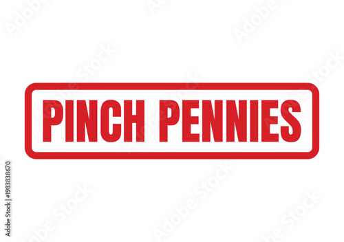 Red rectangular rubber stamp mark with the text saying pinch pennies in bold capital letters