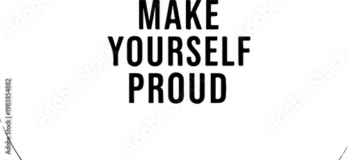 Inspirational quote, motivational phrase, typography, vector text, positive affirmation, black and white