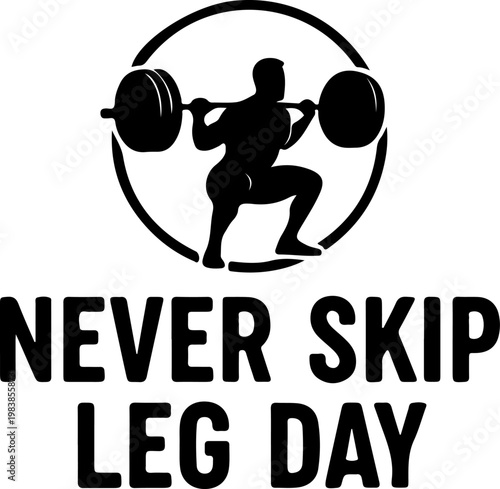Fitness motivation, gym quote, never skip leg day, weightlifting vector, workout typography