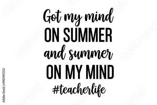 Summer thoughts a handwritten quote with a teacher hashtag