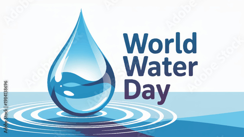 World water day with a large water droplet and ripples drinking water save water drop conservation day conservation refreshment resource