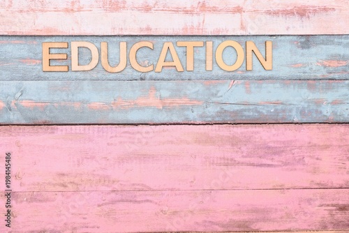 education write on wooden background 