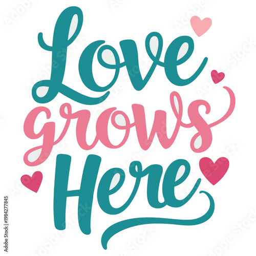 Love Grows Here Decorative Typography with Floral Heart Elements