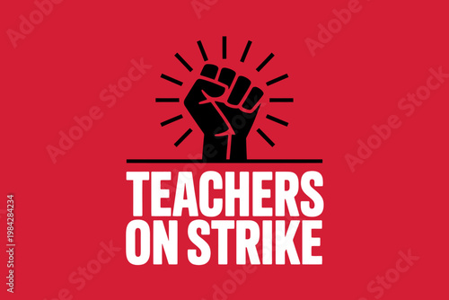 Symbolic black raised fist with radiating lines above white text saying teachers on strike