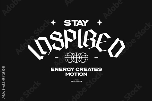 Minimal Typography Streetwear T-shirt Design. Vintage Lettering for t shirt, Poster, Apparel, Wall Art and Print. Inspirational Motivational Quotes with Trendy Typeface. Stay Inspired