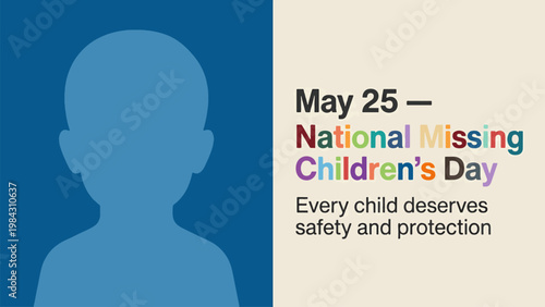 An image for National Missing Children's Day on May 25, featuring a child's silhouette and text emphasizing safety and protection.