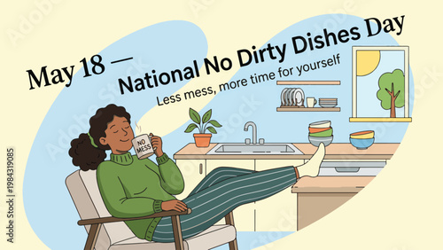 An illustration celebrating National No Dirty Dishes Day on May 18, showing a relaxed woman enjoying a mug in a clean kitchen.