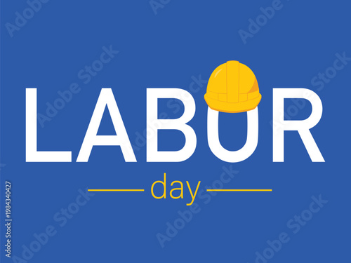 A Labor Day text with a yellow worker's helmet hanging on it. Vector illustration