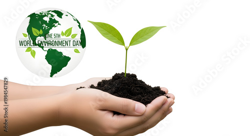 A person holding soil with a small plant and a globe with World Environment Day text on transparent background
