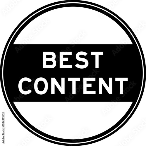 Black color round seal sticker in word best content on white background