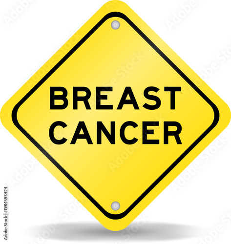 Yellow color transportation sign with word breast cancer on white background