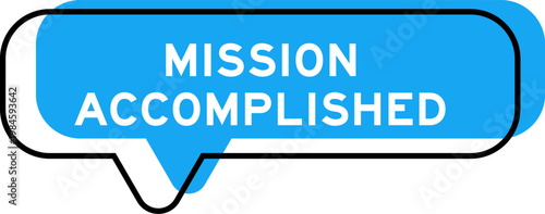Speech banner and blue shade with word mission accomplished on white background