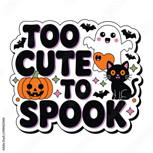 Halloween pumpkin and ghost saying "too cute to spook" in bold letters