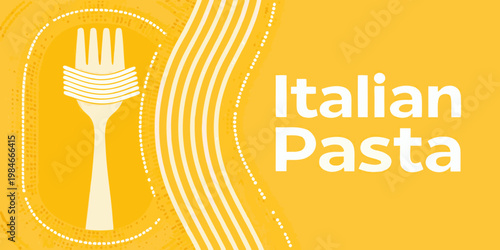 A vibrant yellow graphic featuring a fork and pasta promoting italian cuisine