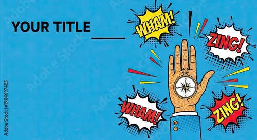 Colorful pop art design featuring hand with compass and comic-style sound effects like wham and zing. Pop art illustration includes bright colors and bold graphics,