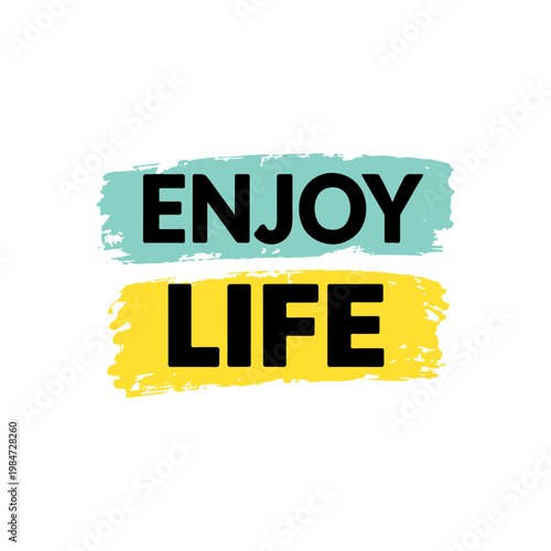 Enjoy life - Motivational Quote Typography with Brush Strokes