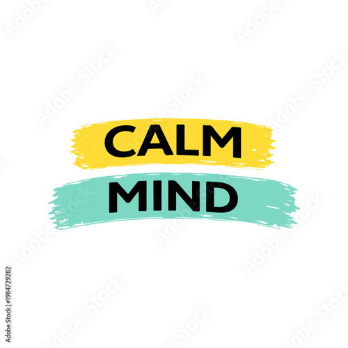 Calm mind - Motivational Quote Typography with Brush Strokes