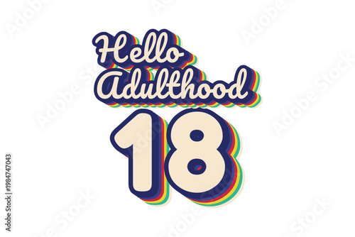 Hello Adulthood 18 Retro Birthday Typography Rainbow Shadow Trendy Sticker Design