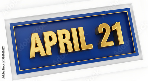 3d “APRIL 21” sign-style graphic with large yellow letters outlined in dark blue, surrounded by a thick blue border, on a white background