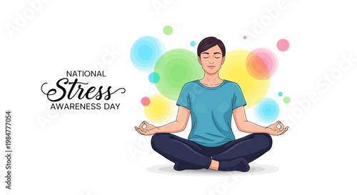 Illustration promoting National Stress Awareness Day, featuring a serene person meditating in a lotus position against a white background with colorful bokeh, symbolizing stress relief