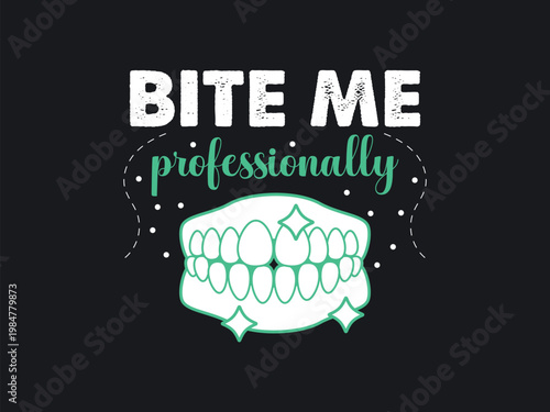Bite Me Professionally