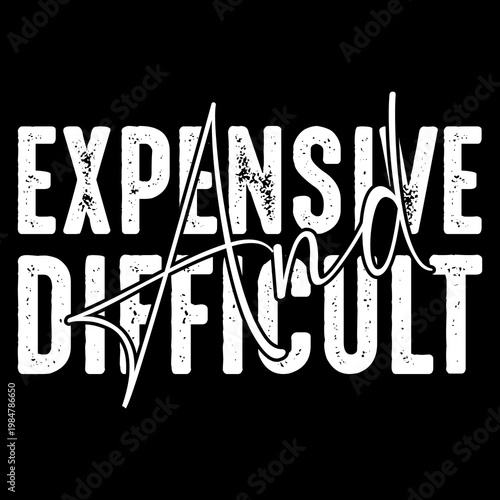 Expensive & Difficult Shirt, Sarcastic