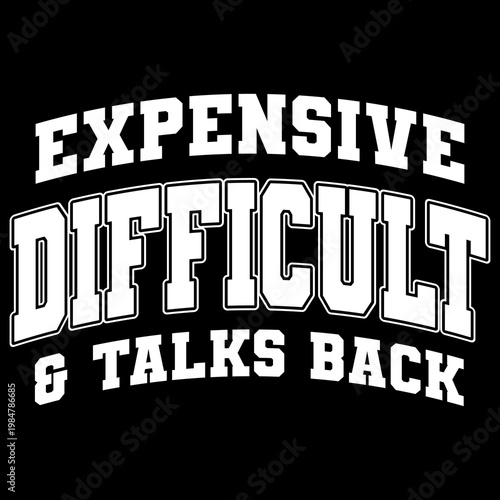 Expensive Difficult & Talks Back PNG