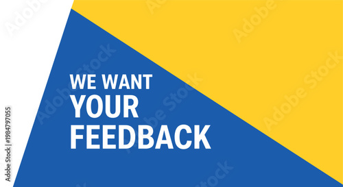 Illustration of Feedback request sign We want your feedback