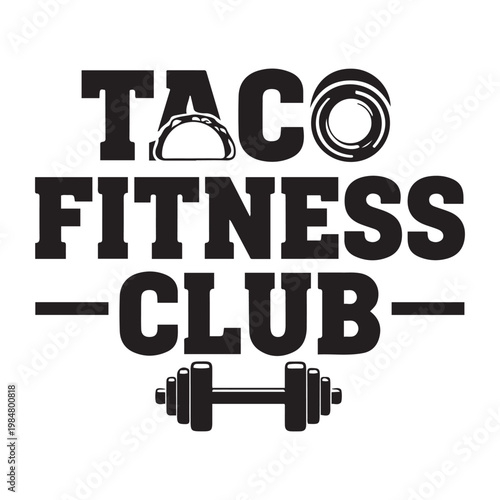 Taco fitness club vector illustration with exercise motivation strength training illustration lifestyle community
