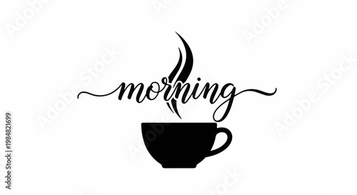 A steaming cup of coffee or tea with the word "morning" written above