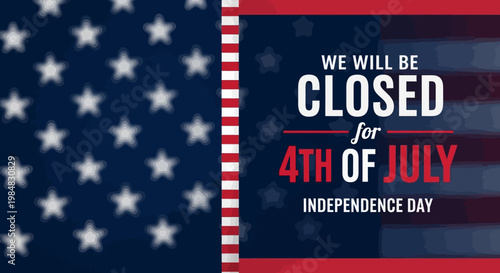 Fourth of july closure announcement with american flag background