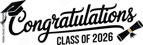 Class of 2026 graduation illustration, congratulations typography design for academic achievement, ceremony celebration, and student success graphics.