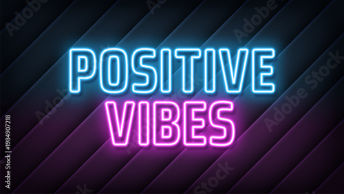 Neon text Positive Vibes, blue magenta colors. Greeting banner with neon phrase Positive Vibes. Glowing outline text, good mood and positive vibes motivation. Vector illustration