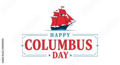 Happy columbus day text and illustration of a sailing ship with columbus celebration discovery