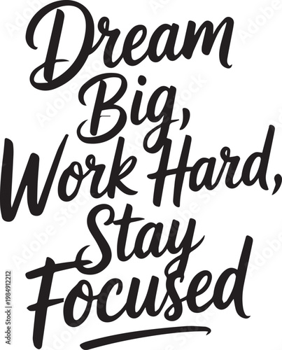 Black handwritten quote on motivation dream big work hard stay focused inspiration de